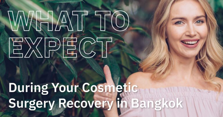 What to Expect During Your Cosmetic Surgery Recovery in Bangkok